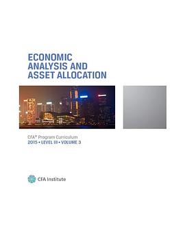 CFA curriculum 2015 level 3: Volume 3 ECONOMIC ANALYSIS AND ASSET ALLOCATION pdf epub mobi 电子书 下载