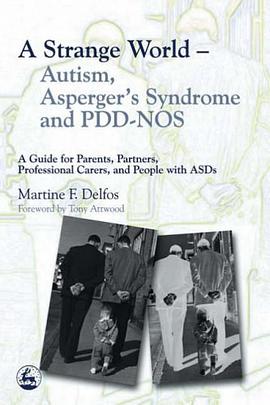 A Strange World - Autism, Asperger's Syndrome And Pdd-nos pdf epub mobi 电子书 下载