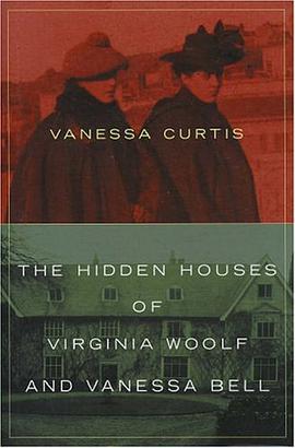 The Hidden Houses of Virginia Woolf and Vanessa Bell pdf epub mobi 电子书 下载