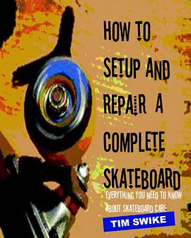 How To Setup And Repair A Complete Skateboard pdf epub mobi 电子书 下载