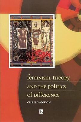 Feminism, Theory and the Politics of Difference pdf epub mobi 电子书 下载