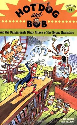 Hot Dog and Bob and the Dangerously Dizzy Attack of the Hypno Hamsters