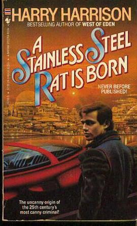 A Stainless Steel Rat Is Born (Stainless Steel Rat, Book 1) pdf epub mobi 下载