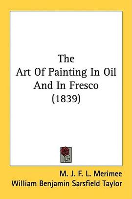 The Art Of Painting In Oil And In Fresco (1839) pdf epub mobi 电子书 下载