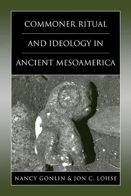 Commoner Ritual And Ideology in Ancient Mesoamerica pdf epub mobi 电子书 下载