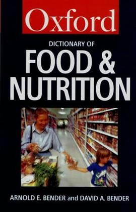 A Dictionary of Food & Nutrition (Oxford Paperback Reference) pdf epub mobi 电子书 下载