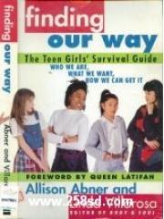 Finding Our Way: The Teen Girls' Survival Guide pdf epub mobi 电子书 下载