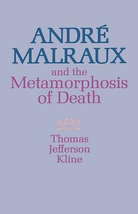 Andre Malraux and the Metamorphosis of Death pdf epub mobi 电子书 下载