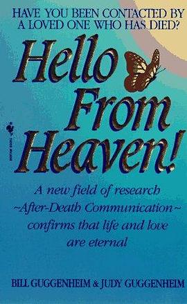 Hello from Heaven : A New Field of Research-After-Death Communication Confirms That Life and Love Ar pdf epub mobi 下载