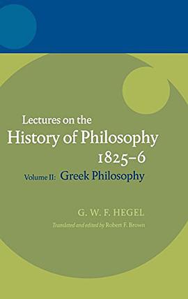 Lectures on the History of Philosophy Volume II: Greek Philosophy pdf epub mobi 电子书 下载