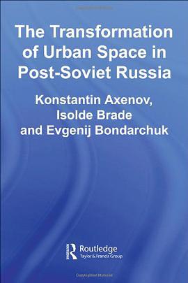 The Transformation of Urban Space in Post-Soviet Russia pdf epub mobi 下载