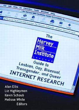The Harvey Milk Institute Guide to Lesbian, Gay, Bisexual, Transgender, and Queer Internet Research pdf epub mobi 电子书 下载
