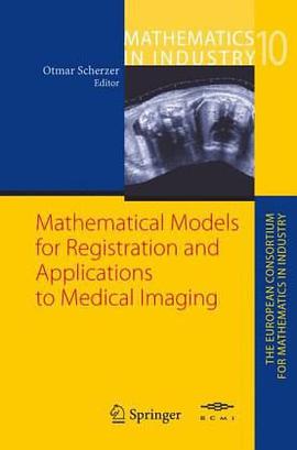 Mathematical Models for Registration and Applications to Medical Imaging (Mathematics in Industry /  pdf epub mobi 電子書 下載