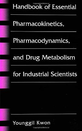Handbook of Essential Pharmacokinetics, Pharmacodynamics and Drug Metabolism for Industrial Scientis pdf epub mobi 电子书 下载