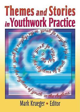 Themes and Stories in Youth Work Practice pdf epub mobi 电子书 下载
