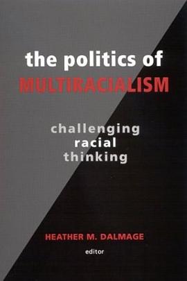 The Politics of Multiracialism pdf epub mobi 下载