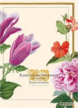 Florilegium Imperiale: Botanical Illustrations for Francis I of Austria pdf epub mobi 电子书 下载