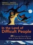 In the Land of Difficult People: 24 Timeless Tales Reveal How to Tame Beasts at Work pdf epub mobi 電子書 下載