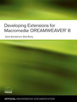 Developing Extensions for Macromedia Dreamweaver 8 pdf epub mobi 电子书 下载