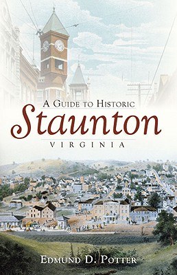 A Guide to Historic Staunton, Virginia pdf epub mobi 电子书 下载