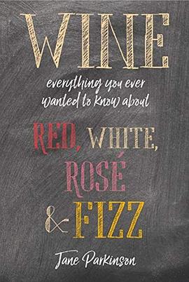 Wine: Everything You Ever Wanted to Know About Red, White, Rose & Fizz pdf epub mobi 電子書 下載