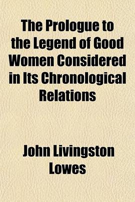 The Prologue to the Legend of Good Women Considered in Its Chronological Relations pdf epub mobi 电子书 下载