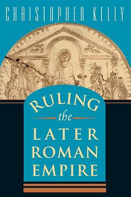 Ruling the Later Roman Empire pdf epub mobi 电子书 下载