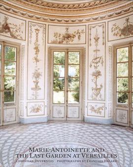 Marie-Antoinette and the Last Garden at Versailles pdf epub mobi 下载