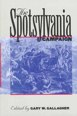 The Spotsylvania Campaign (Military Campaigns of the Civil War) pdf epub mobi 电子书 下载