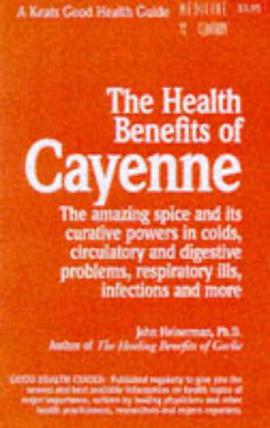 The Health Benefits of Cayenne pdf epub mobi 电子书 下载