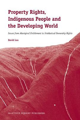 Property Rights, Indigenous People and the Developing World pdf epub mobi 电子书 下载