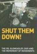 Shut Them Down! The Global G8, Gleneagles 2005 and the Movement of Movements (Anti-Globalization Ant pdf epub mobi 下载