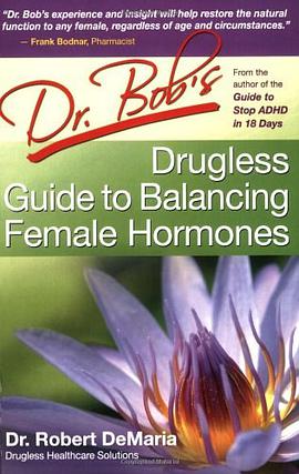 Dr Bob's Drugless Guide to Balance Female Hormones pdf epub mobi 电子书 下载