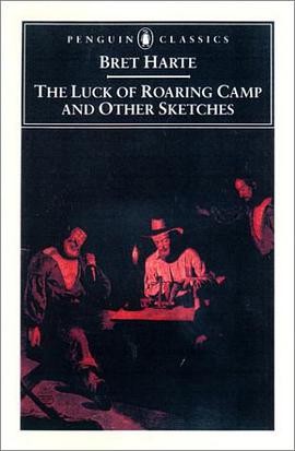 The Luck of Roaring Camp and Other Writings pdf epub mobi 电子书 下载