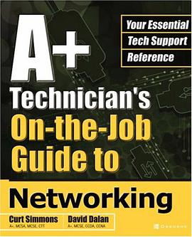 A+ Technician's On-the-job Guide to Networking pdf epub mobi 电子书 下载