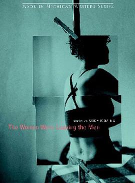 The Women Were Leaving the Men (Made in Michigan Writers Series) (Made in Michigan Writers Series) pdf epub mobi 电子书 下载