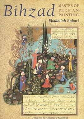 Bihzad, Master of Persian Painting pdf epub mobi 电子书 下载