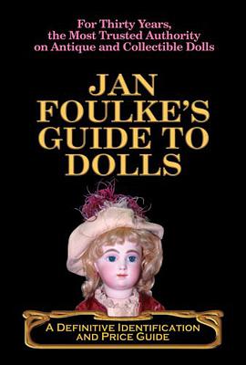 Jan Foulke's Guide to Dolls pdf epub mobi 电子书 下载