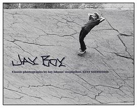 JAY BOY (Classic photographs by Jay Adams' stepfather, Kent Sherwood) pdf epub mobi 电子书 下载