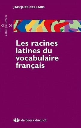 Les racines latines du vocabulaire français pdf epub mobi 电子书 下载