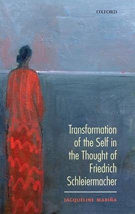 Transformation of the Self in the Thought of Schleiermacher pdf epub mobi 电子书 下载
