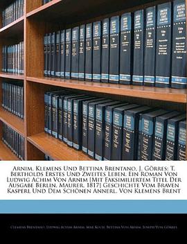 Arnim, Klemens Und Bettina Brentano, J. Görres pdf epub mobi 电子书 下载