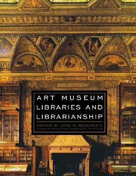 Art Museum Libraries and Librarianship pdf epub mobi 电子书 下载