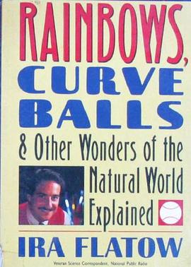 Rainbows Curveballs and Other Wonders of the Natural World Explained pdf epub mobi 电子书 下载