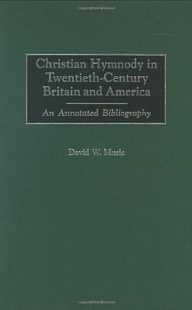 Christian Hymnody in Twentieth-century Britain and America pdf epub mobi 电子书 下载