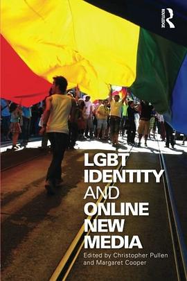 LGBT Identity and Online New Media pdf epub mobi 电子书 下载
