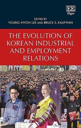 The Evolution of Korean Industrial and Employment Relations pdf epub mobi 电子书 下载