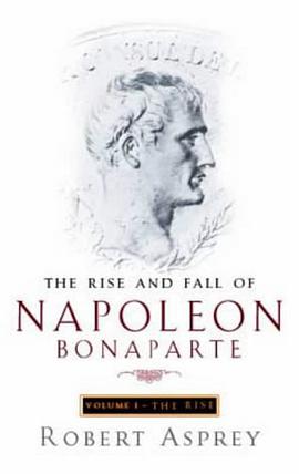 The Rise and Fall of Napoleon pdf epub mobi 电子书 下载