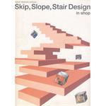 Skip， Slope， Stair Design in Shop 店铺细节设计 pdf epub mobi 电子书 下载