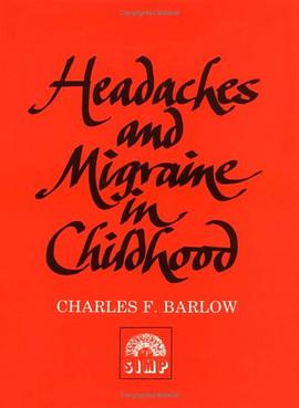 Headaches and Migraines in Childhood (Clinics in Developmental Medicine (Mac Keith Press)) pdf epub mobi 下载